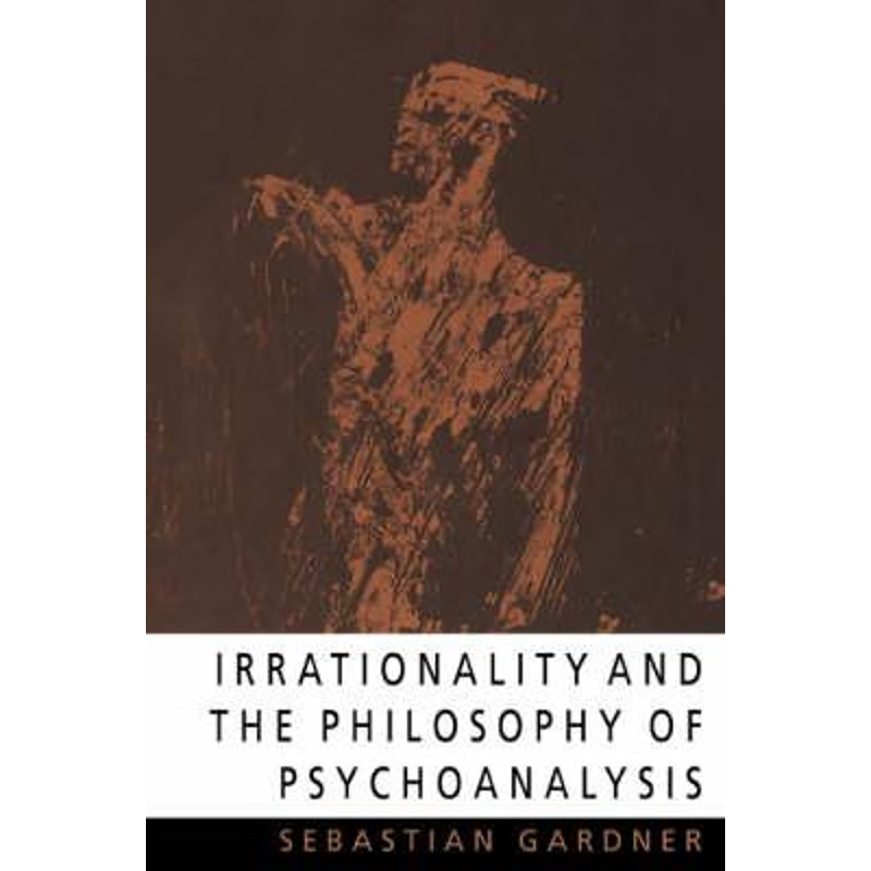 预订Irrationality and the Philosophy of Psychoanalysis