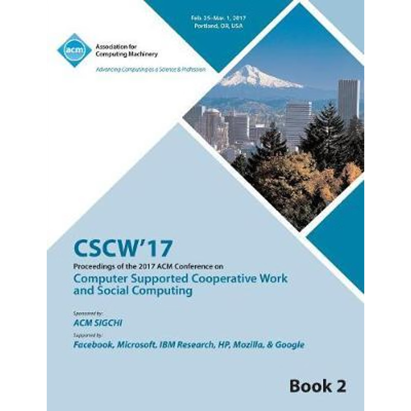 按需印刷CSCW 17 Computer Supported Cooperative Work and Social Computing Vol 2[9781450354431]