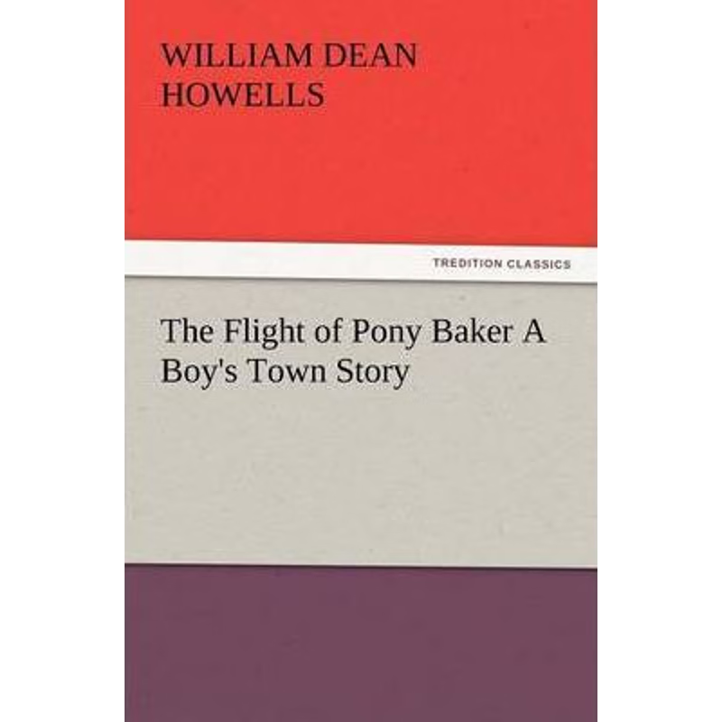 按需印刷The Flight of Pony Baker a Boy's Town Story[9783847239383]