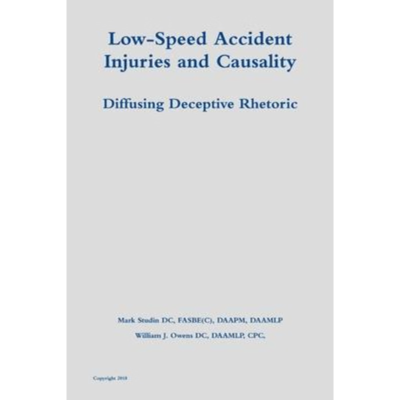 按需印刷Low-Speed Accident Injuries and Causality:Diffusing Deceptive Rhetoric[9780359255719]