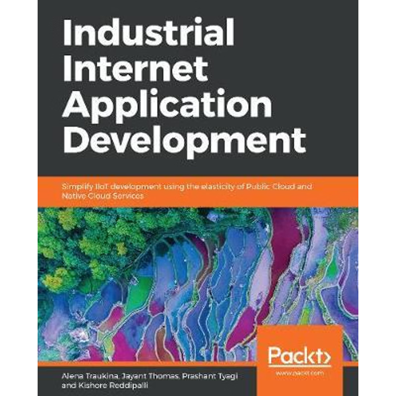 按需印刷Industrial Internet Application Development[9781788298599]