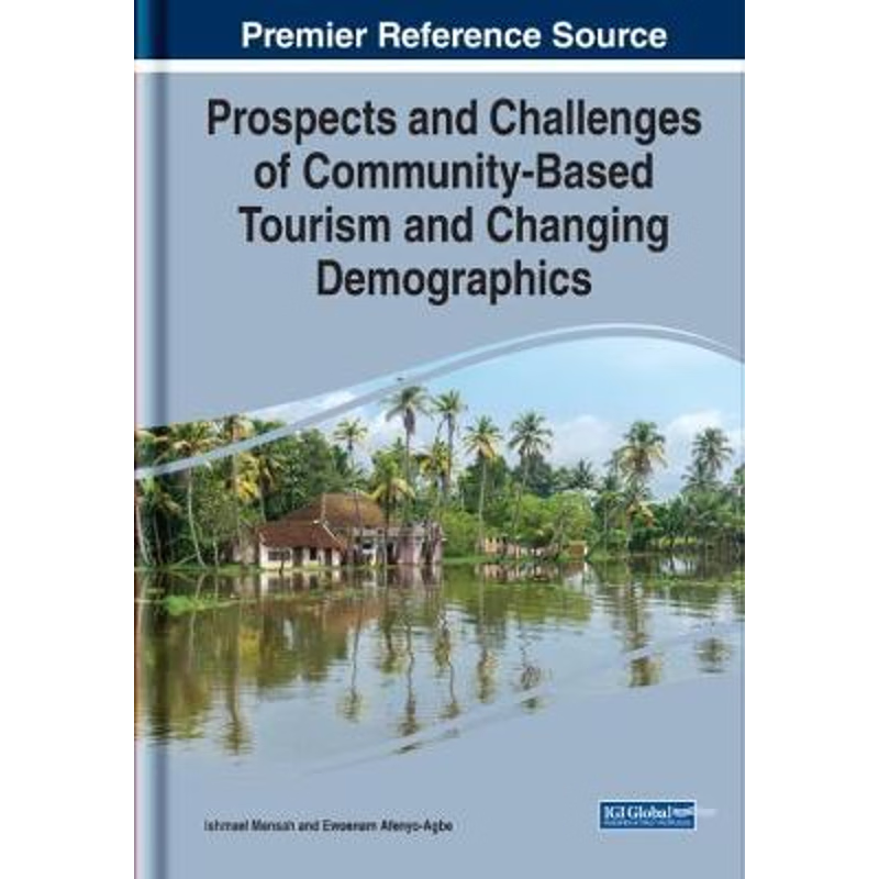 按需印刷Prospects and Challenges of Community-Based Tourism and Changing Demographics[9781799873358]