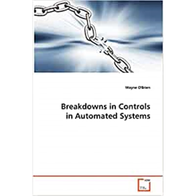 按需印刷Breakdowns in Controls in Automated Systems[9783639087277]