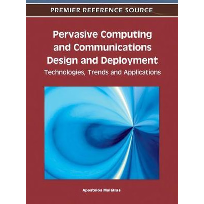 按需印刷Pervasive Computing and Communications Design and Deployment[9781609606114]