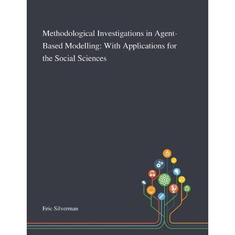 按需印刷Methodological Investigations in Agent-Based Modelling:With Applications for the Social Sciences[9781013269141]