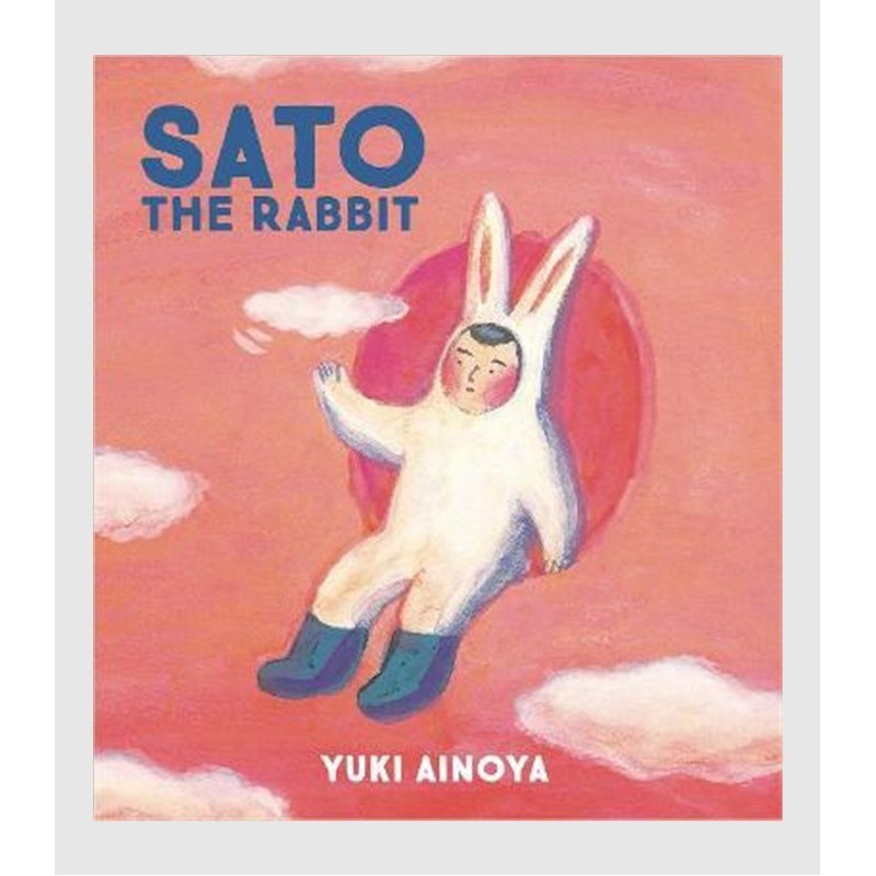 Sato the Rabbit 兔子佐藤 英文原版进口 4-8岁儿童想象力启蒙天马行空奇幻彩图精装绘本 孩子睡前故事阅读 【上海外文书店】