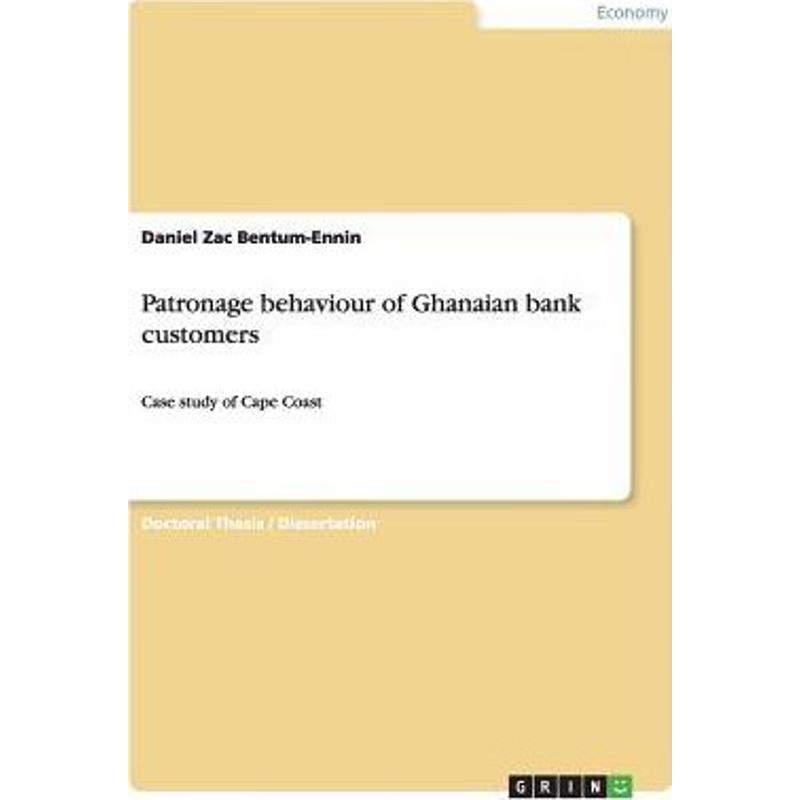 按需印刷Patronage behaviour of Ghanaian bank customers[9783656767220]