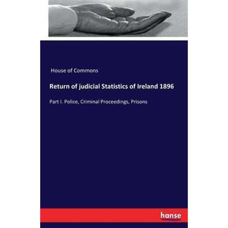 按需印刷Return of judicial Statistics of Ireland 1896[9783742800053]