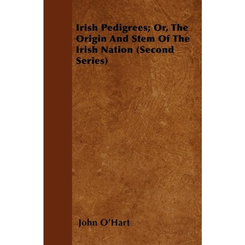 按需印刷Irish Pedigrees; Or, the Origin and Stem of the Irish Nation (Second Series)[9781444681505]