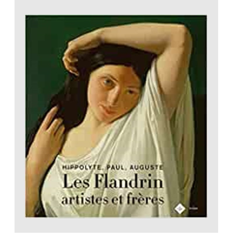 进口艺术 法语书 LES FLANDRIN ARTISTES ET FReRES: HIPPOLYTE, PAUL, AUGUSTE 法文版 原版进口【上海外文书店】