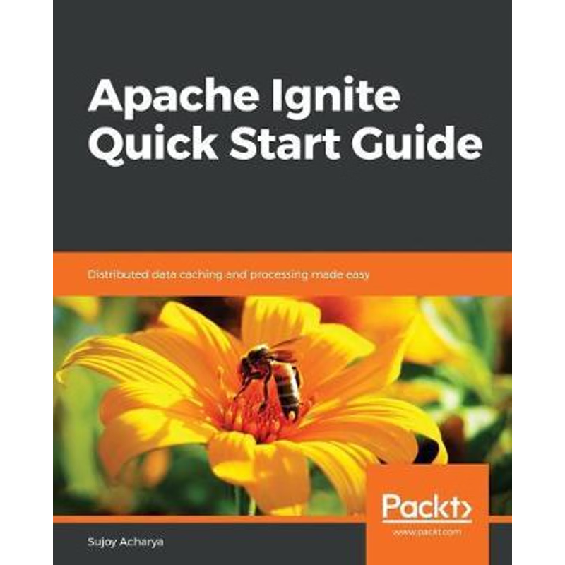 按需印刷Apache Ignite Quick Start Guide[9781789347531]