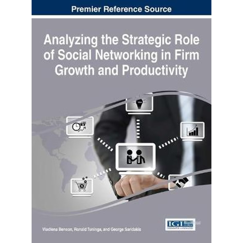 按需印刷Analyzing the Strategic Role of Social Networking in Firm Growth and Productivity[9781522505594]