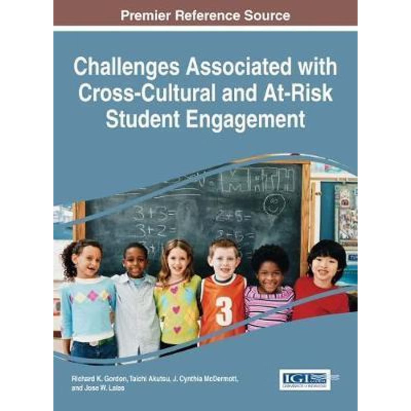 按需印刷Challenges Associated with Cross-Cultural and At-Risk Student Engagement[9781522518945]
