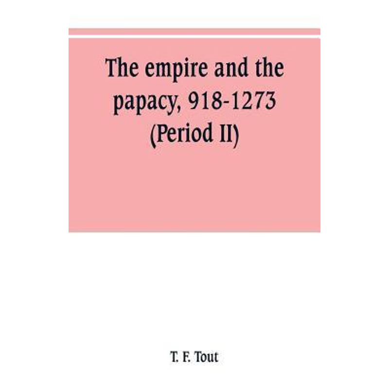 按需印刷The empire and the papacy, 918-1273 (Period II)[9789353800543]