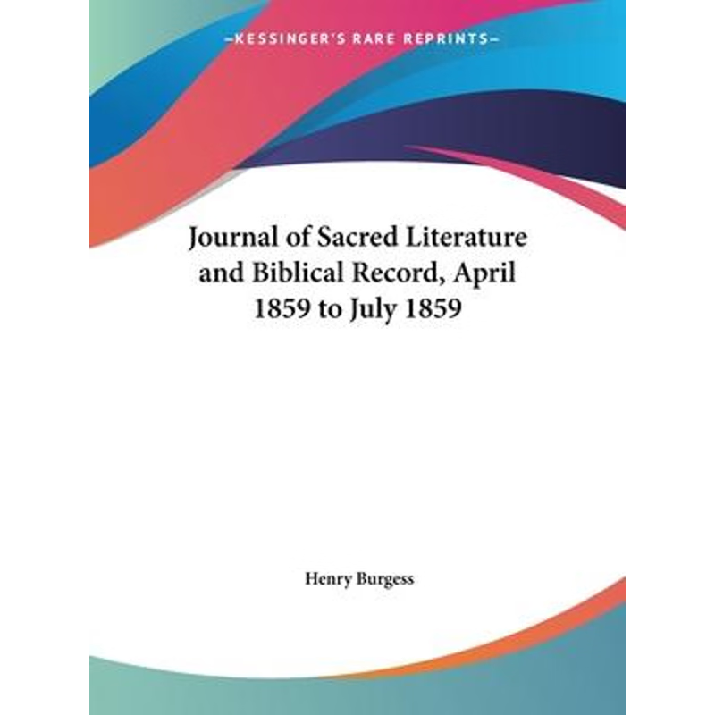 按需印刷Journal of Sacred Literature and Biblical Record, April 1859 to July 1859[9780766156111]