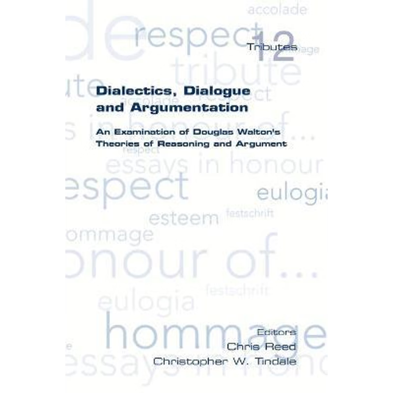 按需印刷Dialectics, Dialogue and Argumentation. an Examination of Douglas Walton's Theories of Reasoning[9781848900059]