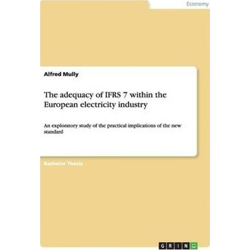 按需印刷The adequacy of IFRS 7 within the European electricity industry[9783656578925]