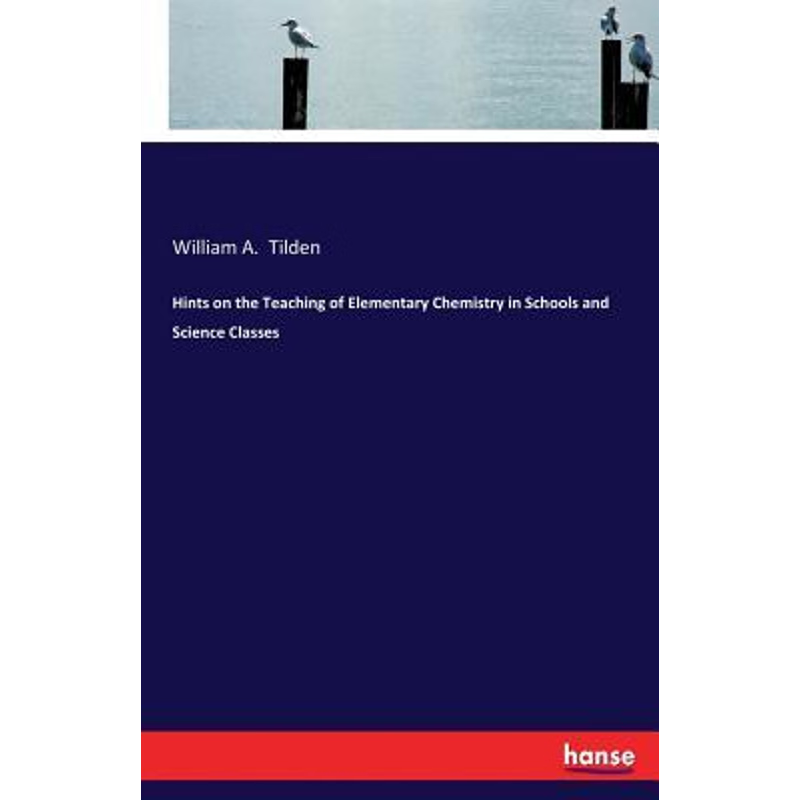 按需印刷Hints on the Teaching of Elementary Chemistry in Schools and Science Classes[9783337163983]