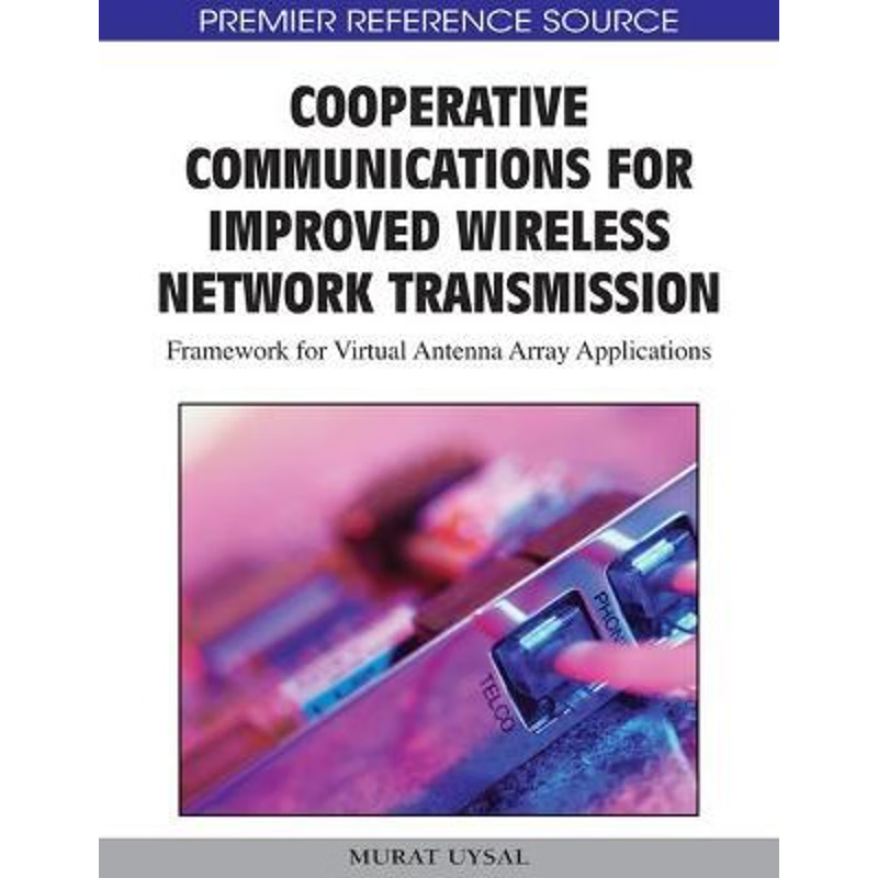 按需印刷Cooperative Communications for Improved Wireless Network Transmission[9781605666655]