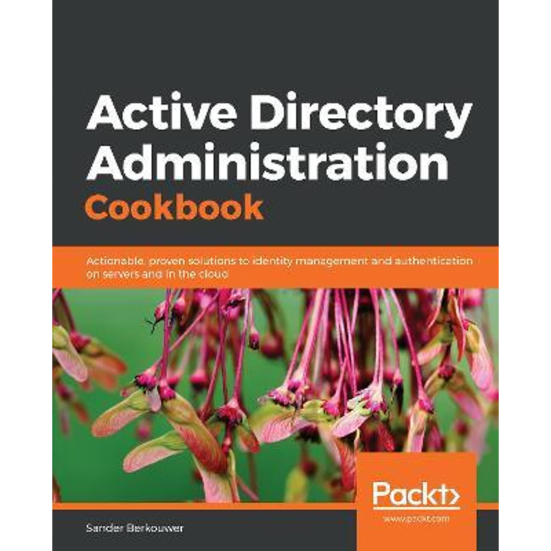 按需印刷Active Directory Administration Cookbook[9781789806984]