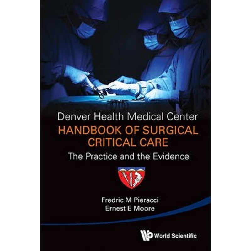 按需印刷DENVER HEALTH MEDICAL CENTER HANDBOOK OF SURGICAL CRITICAL CARE[9789814602181]