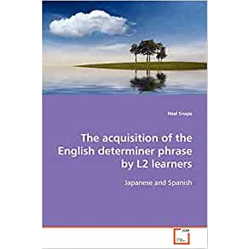 按需印刷The acquisition of the English determiner phrase by L2 learners[9783639092882]