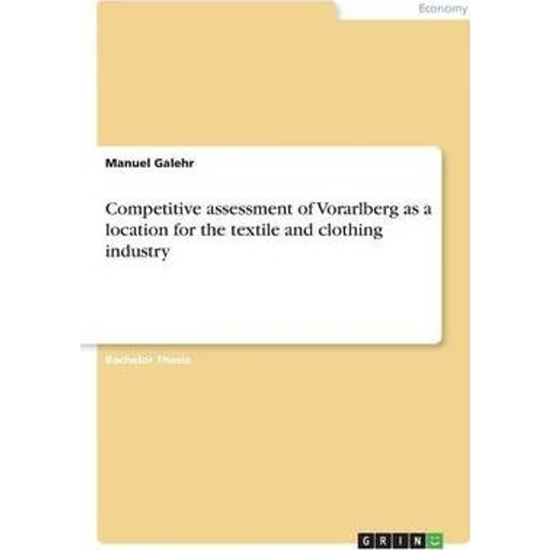 按需印刷Competitive assessment of Vorarlberg as a location for the textile and clothing industry[9783668342804]