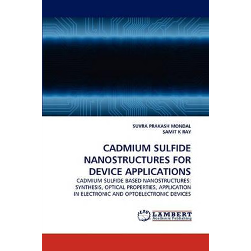 按需印刷Cadmium Sulfide Nanostructures for Device Applications[9783843359498]