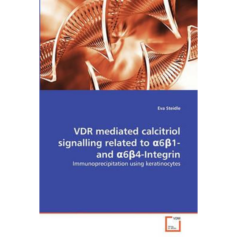 按需印刷VDR mediated calcitriol signalling related to α6β1- and α6β4-Integrin[9783639295689]