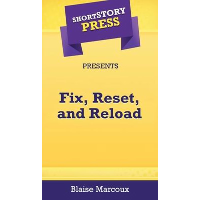 按需印刷Short Story Press Presents Fix, Reset, and Reload[9781648911859]