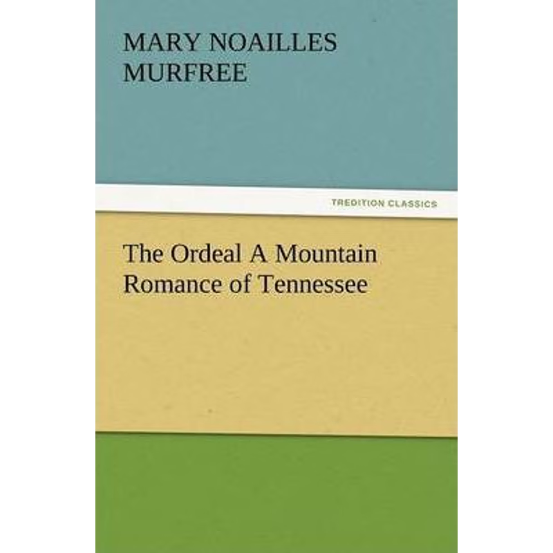 按需印刷The Ordeal a Mountain Romance of Tennessee[9783847232544]