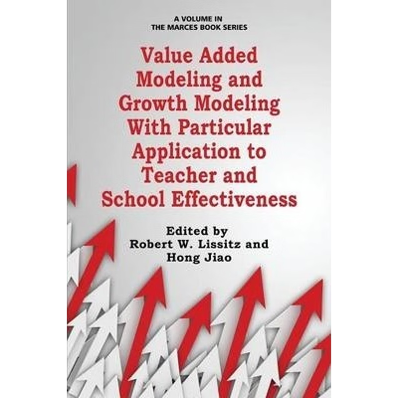 预订Value Added Modeling and Growth Modeling with Particular Application to Teacher and School Effective