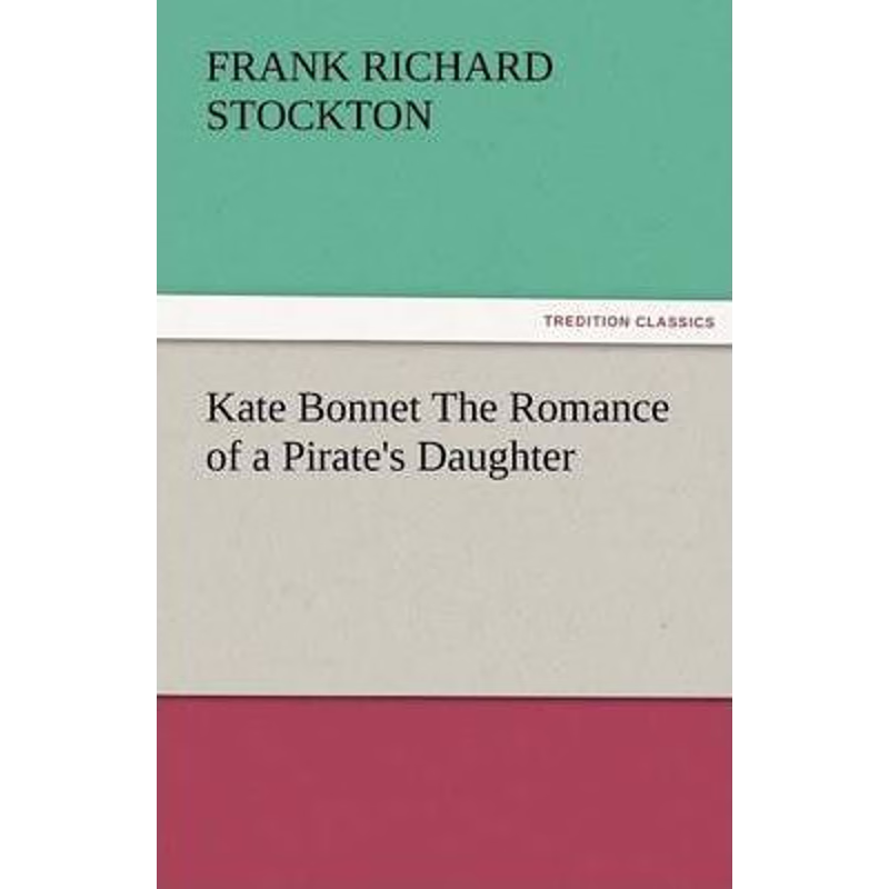 按需印刷Kate Bonnet The Romance of a Pirate's Daughter[9783842483170]