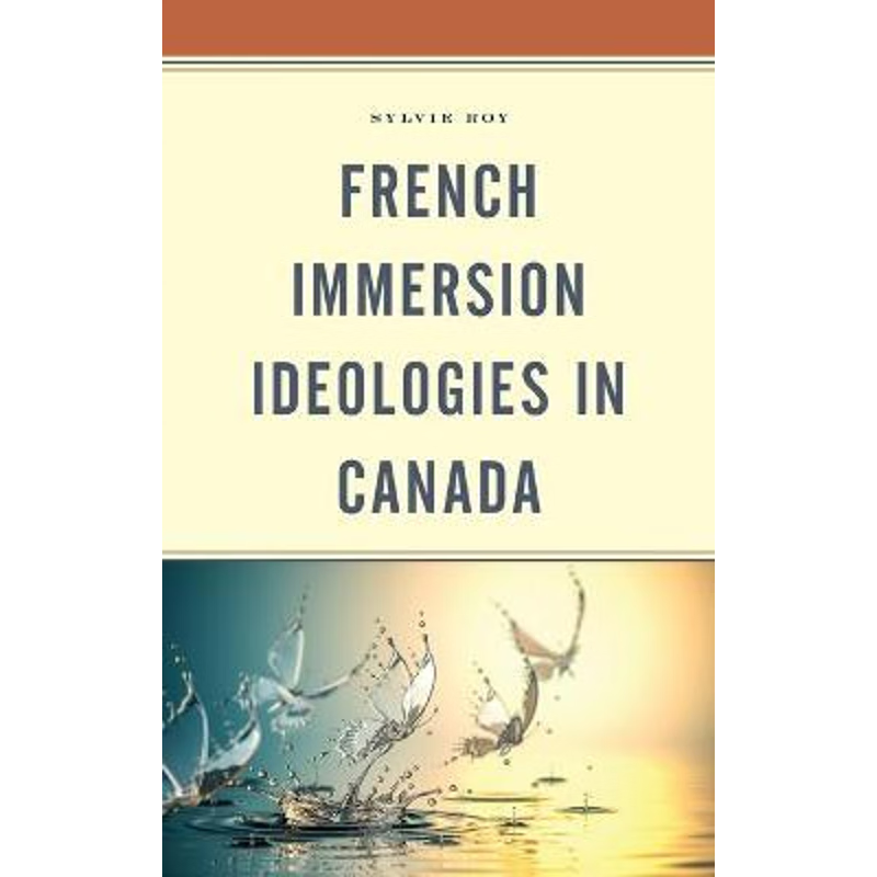 按需印刷French Immersion Ideologies in Canada[9781793612717]