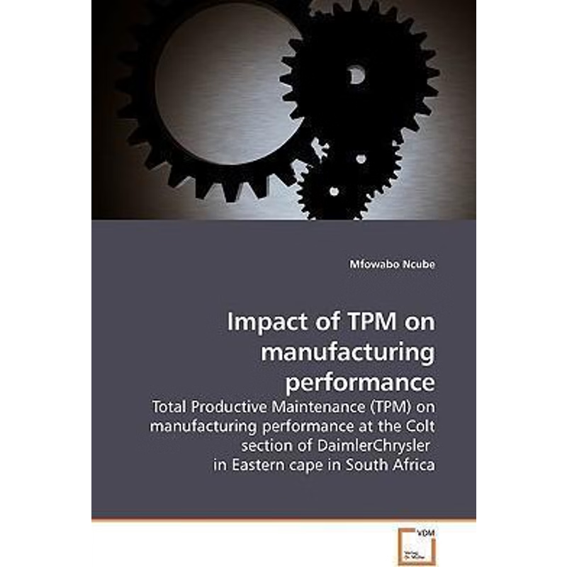 按需印刷Impact of TPM on manufacturing performance[9783639196061]