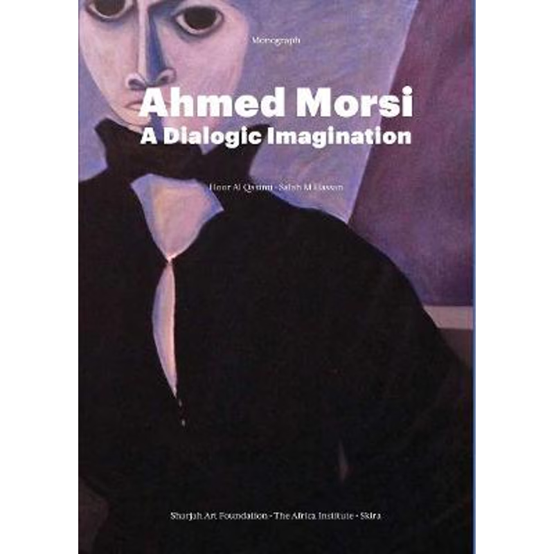 进口艺术 英文原版 Ahmed Morsi. A Dialogic Imagination 原版进口图书籍【上海外文书店】