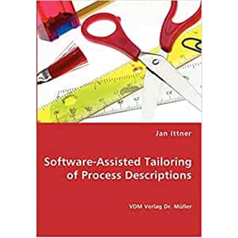 按需印刷Software-Assisted Tailoring of Process Descriptions[9783836467100]