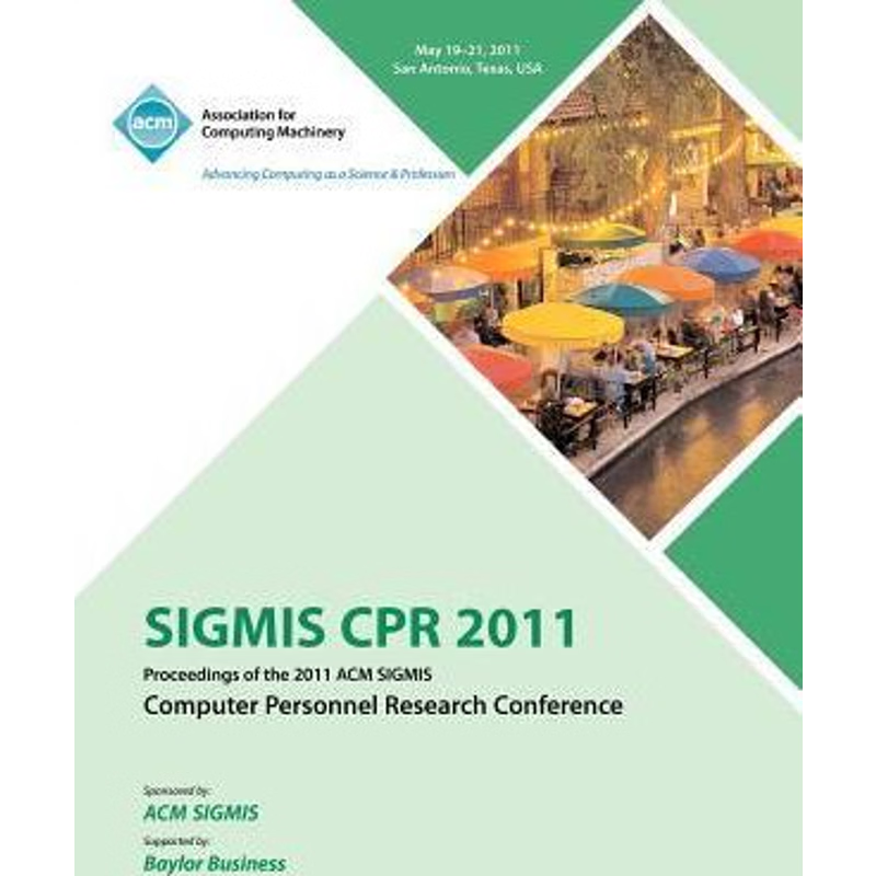 按需印刷SIGMIS CPR 2011 Proceedings of the 2011 ACM SIGMIS Computer Personnel Research Conference[9781450306669]