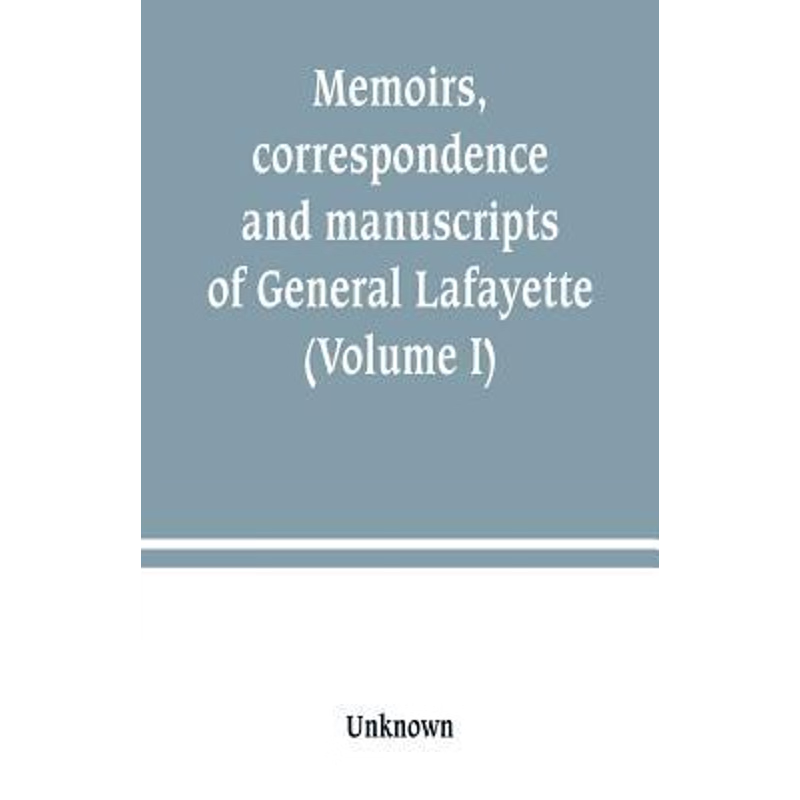 按需印刷Memoirs, correspondence and manuscripts of General Lafayette (Volume I)[9789389247404]