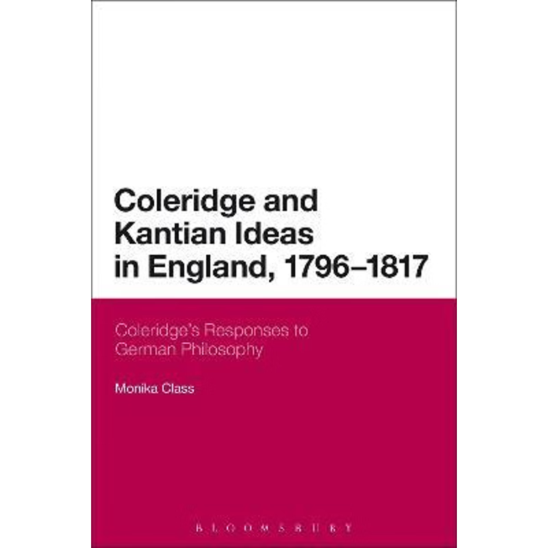 按需印刷Coleridge and Kantian Ideas in England, 1796-1817[9781472532398]