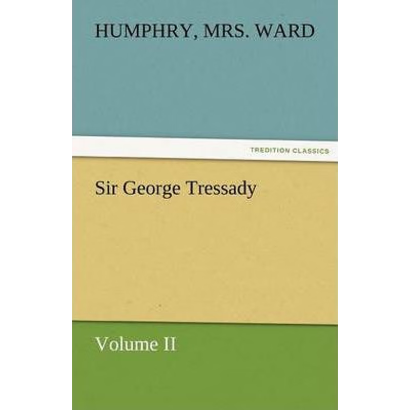 按需印刷Sir George Tressady - Volume II[9783842472075]