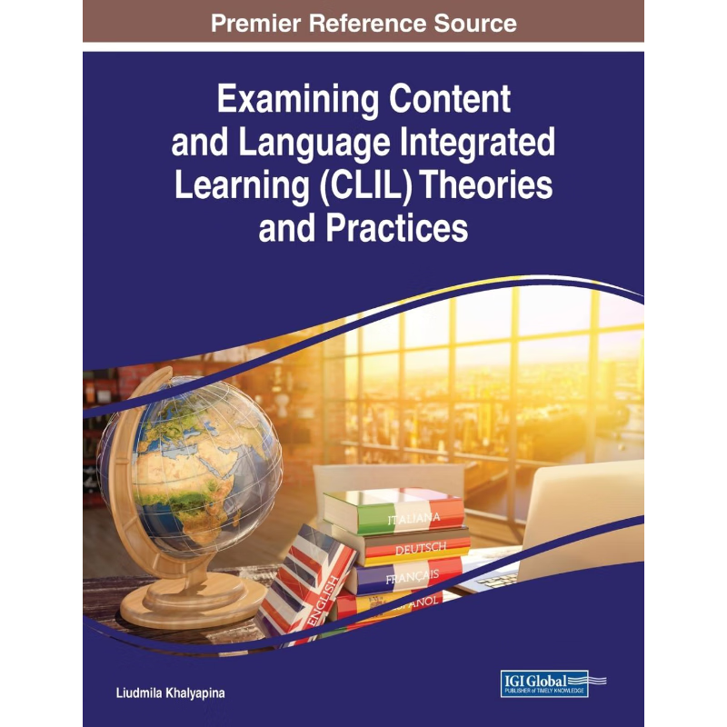 按需印刷Examining Content and Language Integrated Learning (CLIL) Theories and Practices[9781799832676]