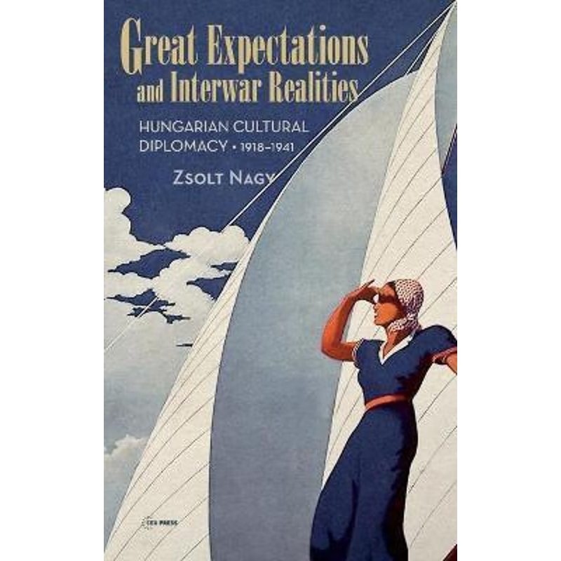 按需印刷Great Expectations and Interwar Realities[9789633861943]