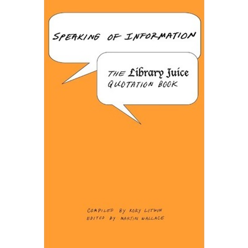 按需印刷Speaking of Information:The Library Juice Quotation Book[9780980200416]