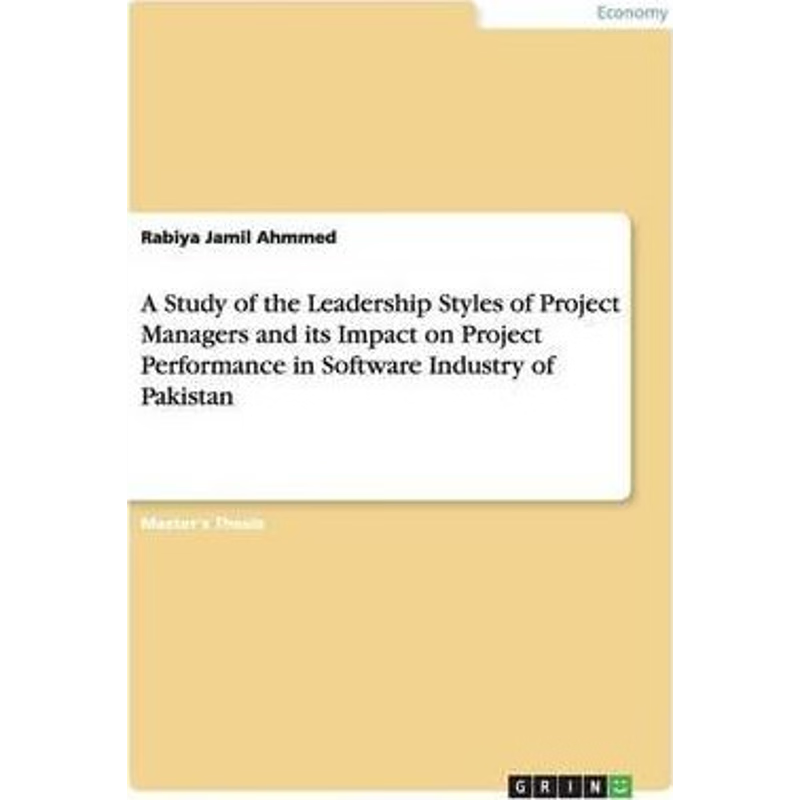 预订A Study of the Leadership Styles of Project Managers and its Impact on Project Performance in Softwa