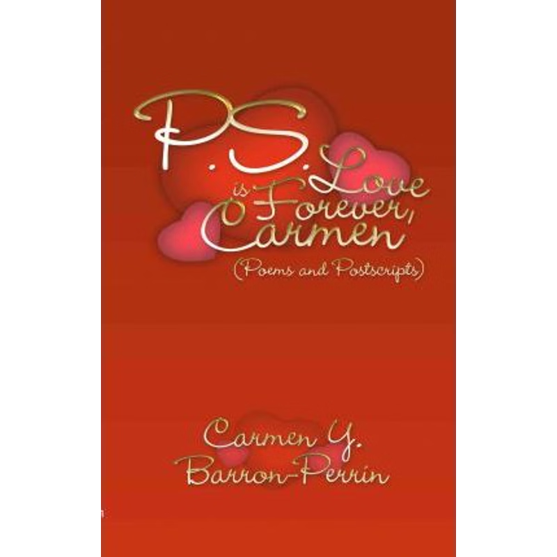 按需印刷P.S. - Love is Forever, Carmen:(Poems and Postscripts)[9781434357465]