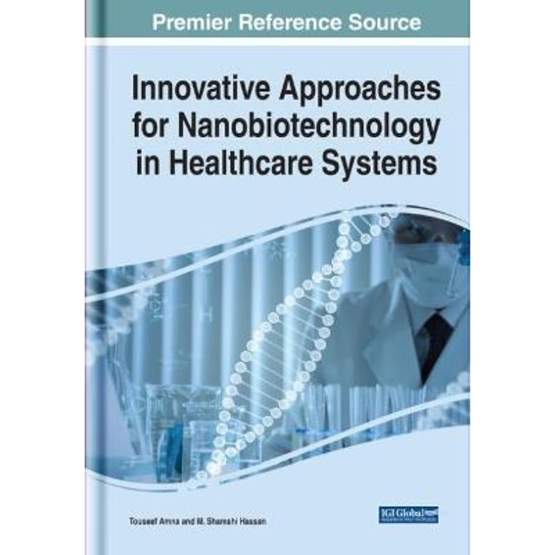 按需印刷Innovative Approaches for Nanobiotechnology in Healthcare Systems[9781799882510]