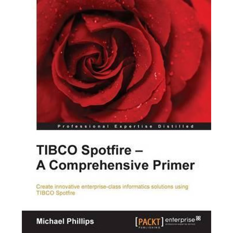 按需印刷TIBCO Spotfire - A Comprehensive Primer - Second Edition[9781782176404]