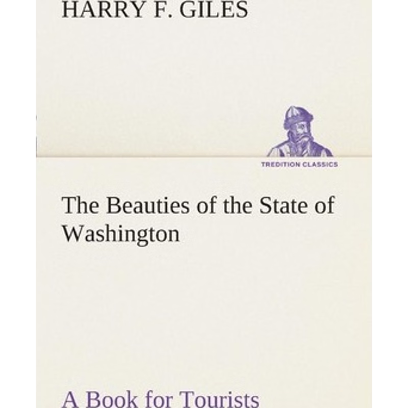 按需印刷The Beauties of the State of Washington A Book for Tourists[9783849508142]