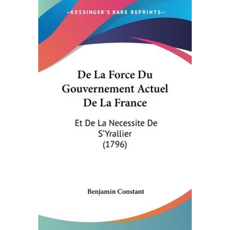 按需印刷De La Force Du Gouvernement Actuel De La France[9781104642884]